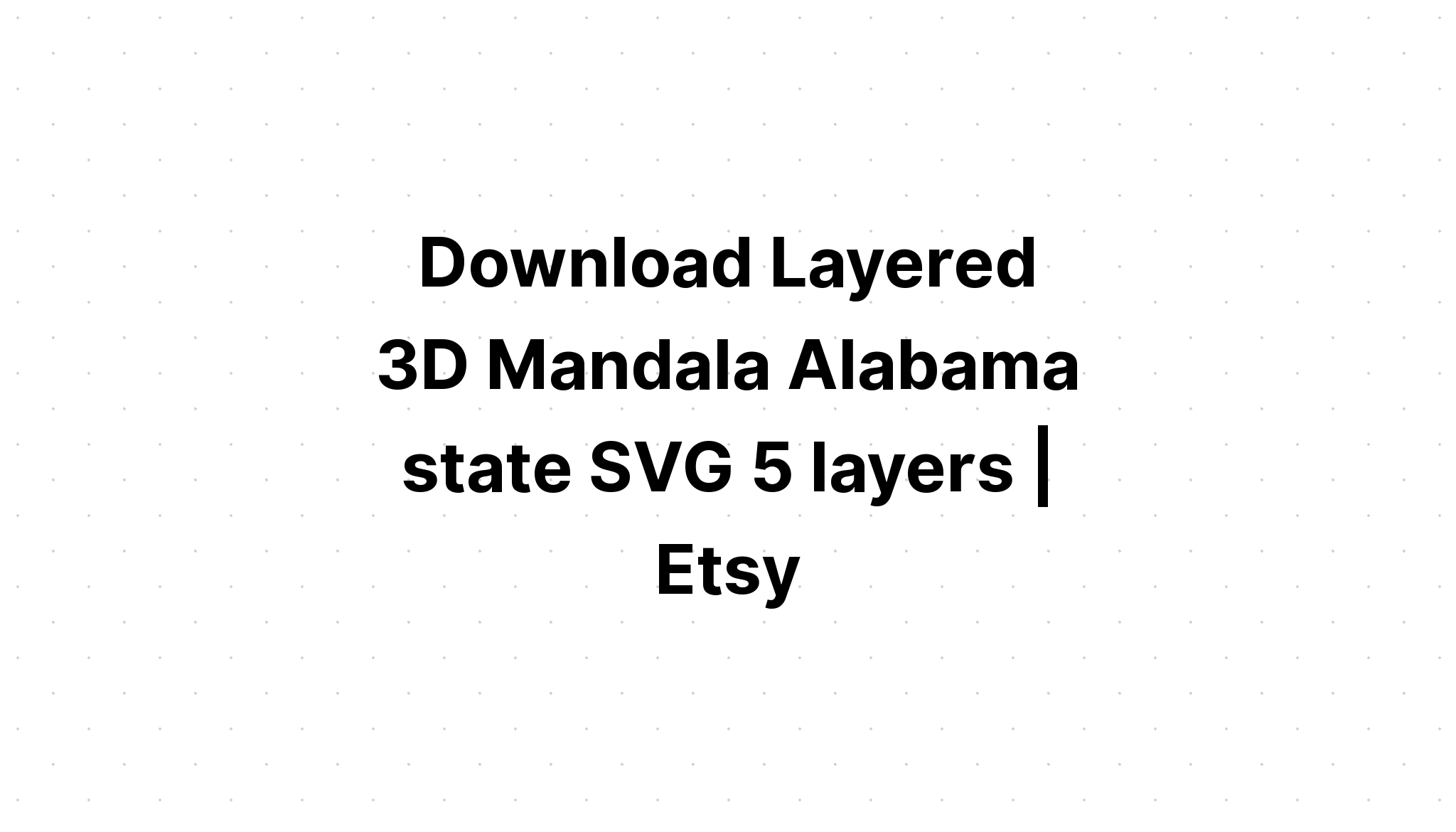 Download Layered Mandala Alabama Svg Project - Layered SVG Cut File